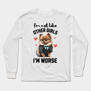 I'm Not Like Other Girls, I'm Worse Long Sleeve T-Shirt